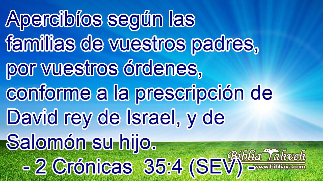 Apercibíos según las familias de vuestros padres, por vuestros órdenes, conforme a la prescripción de David rey de Israel, y de Salomón su hijo.