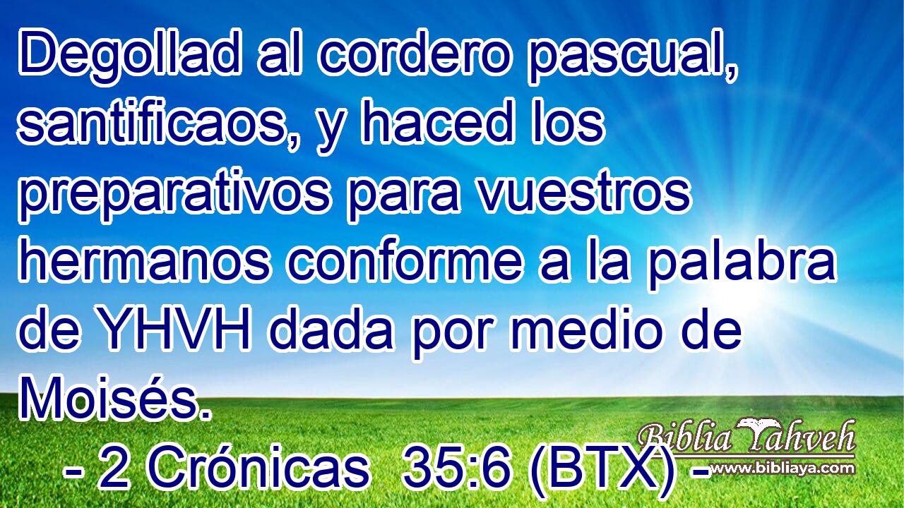 Degollad al cordero pascual, santificaos, y haced los preparativos para vuestros hermanos conforme a la palabra de YHVH dada por medio de Moisés.