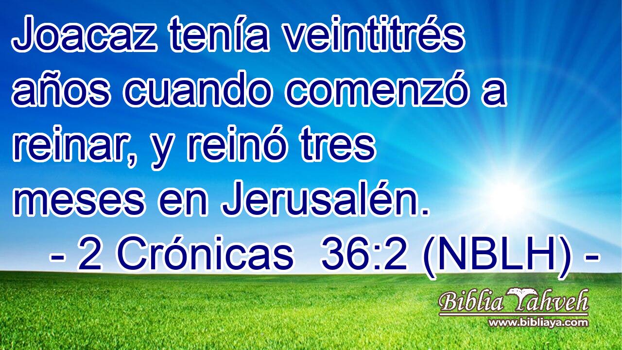  Joacaz tenía veintitrés años cuando comenzó a reinar, y reinó tres meses en Jerusalén. 
