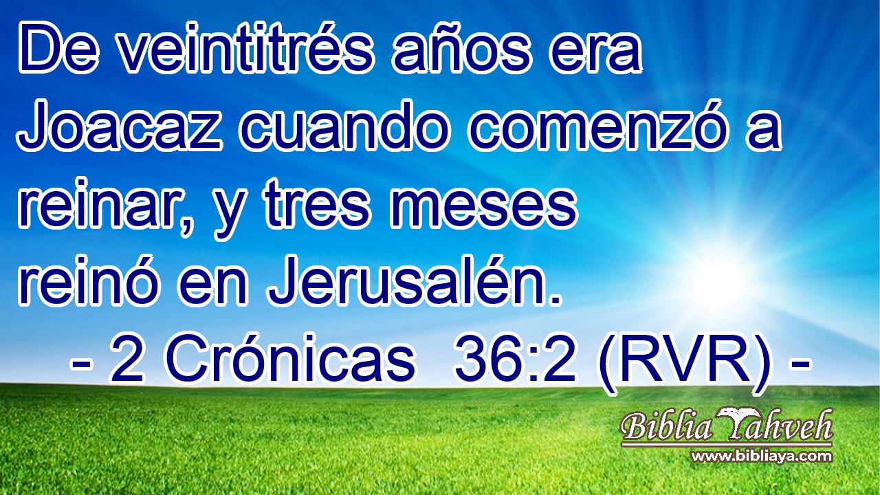De veintitrés años era Joacaz cuando comenzó a reinar, y tres meses reinó en Jerusalén.