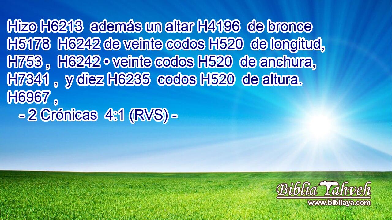 Hizo H6213  además un altar H4196  de bronce H5178  H6242 de veinte codos H520  de longitud, H753 ,  H6242 • veinte codos H520  de anchura, H7341 ,  y diez H6235  codos H520  de altura. H6967 ,  