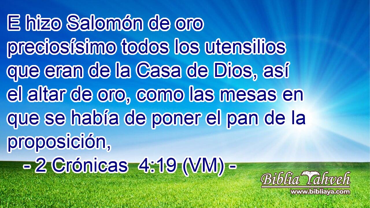  E hizo Salomón de oro preciosísimo todos los utensilios que eran de la Casa de Dios, así el altar de oro, como las mesas en que se había de poner el pan de la proposición, 