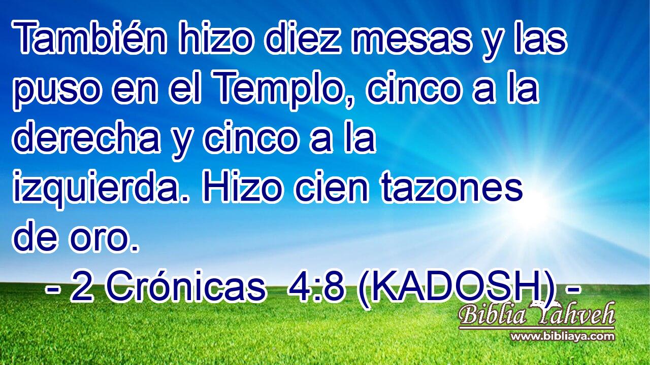  También hizo diez mesas y las puso en el Templo, cinco a la derecha y cinco a la izquierda. Hizo cien tazones de oro. 