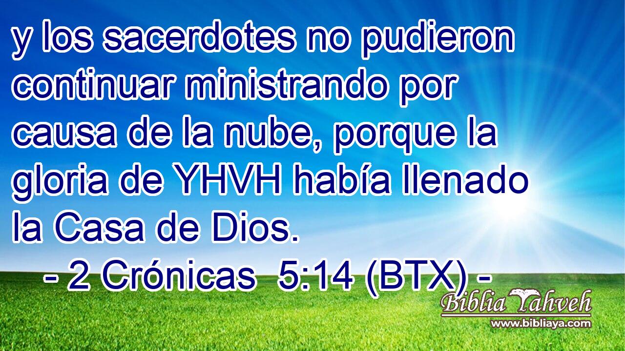 y los sacerdotes no pudieron continuar ministrando por causa de la nube, porque la gloria de YHVH había llenado la Casa de Dios.