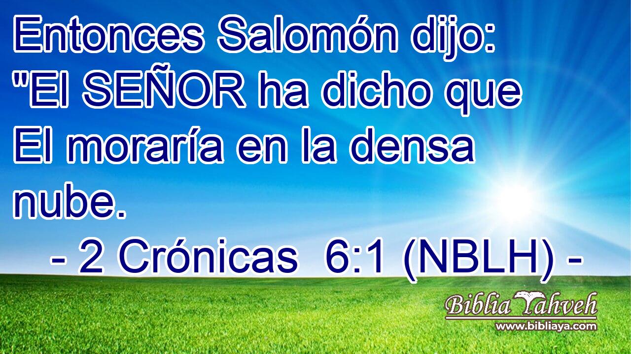  Entonces Salomón dijo: 