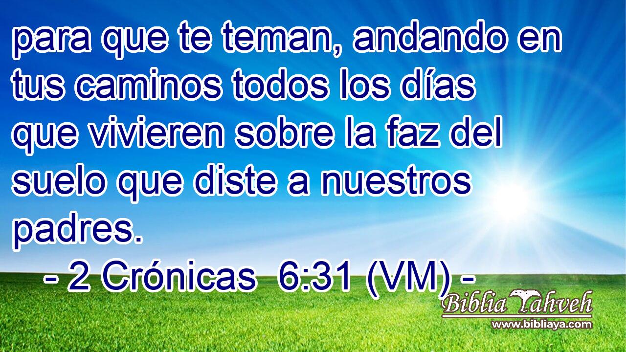  para que te teman, andando en tus caminos todos los días que vivieren sobre la faz del suelo que diste a nuestros padres. 
