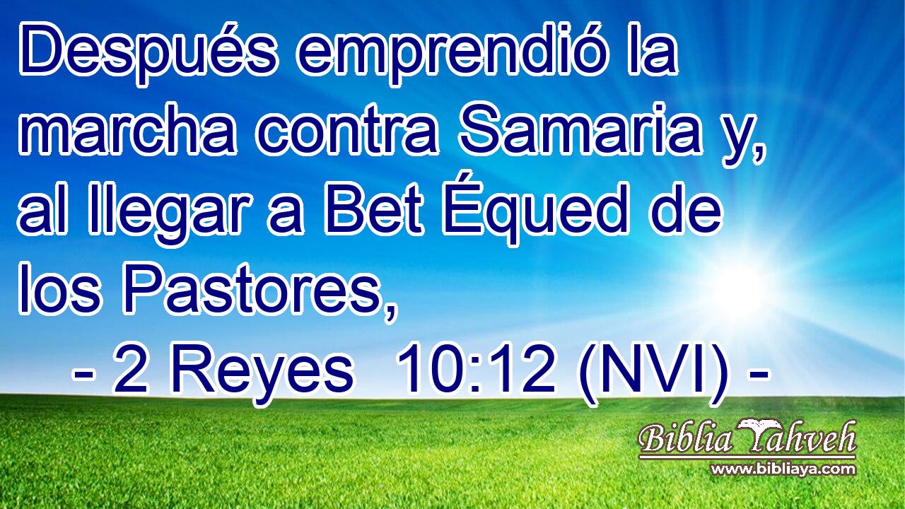  Después emprendió la marcha contra Samaria y, al llegar a Bet Équed de los Pastores, 