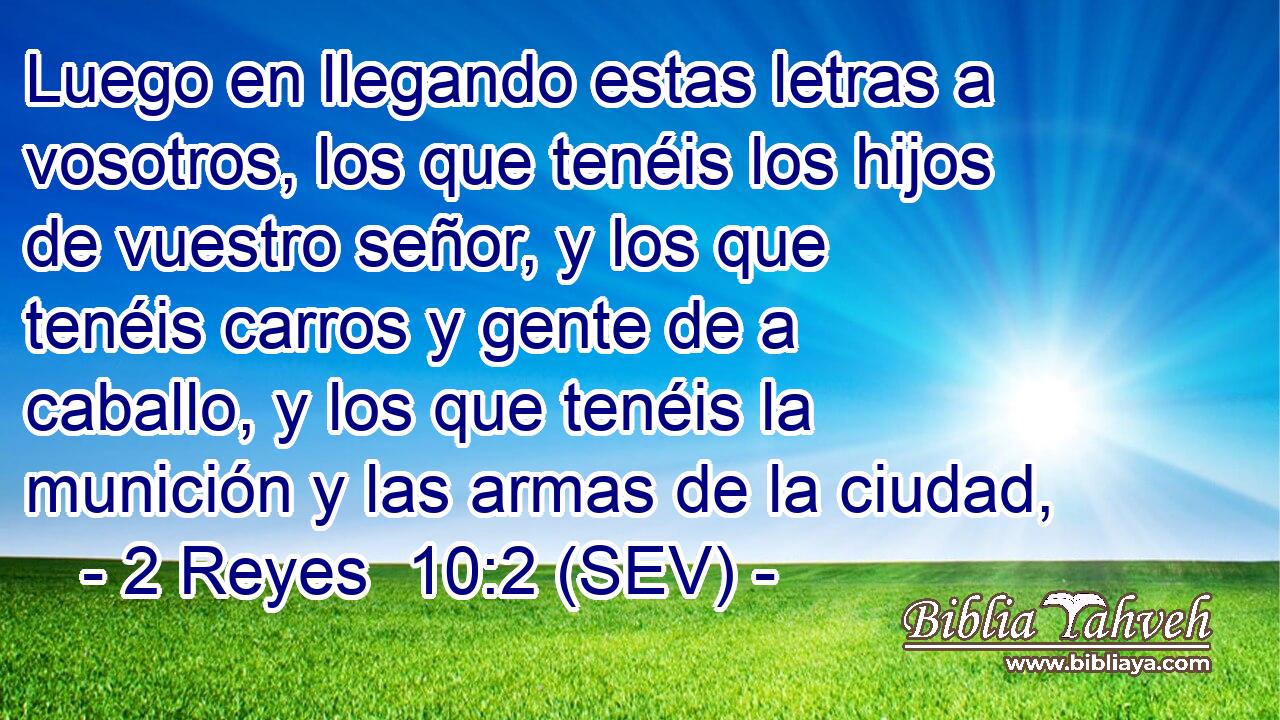 Luego en llegando estas letras a vosotros, los que tenéis los hijos de vuestro señor, y los que tenéis carros y gente de a caballo, y los que tenéis la munición y las armas de la ciudad,
