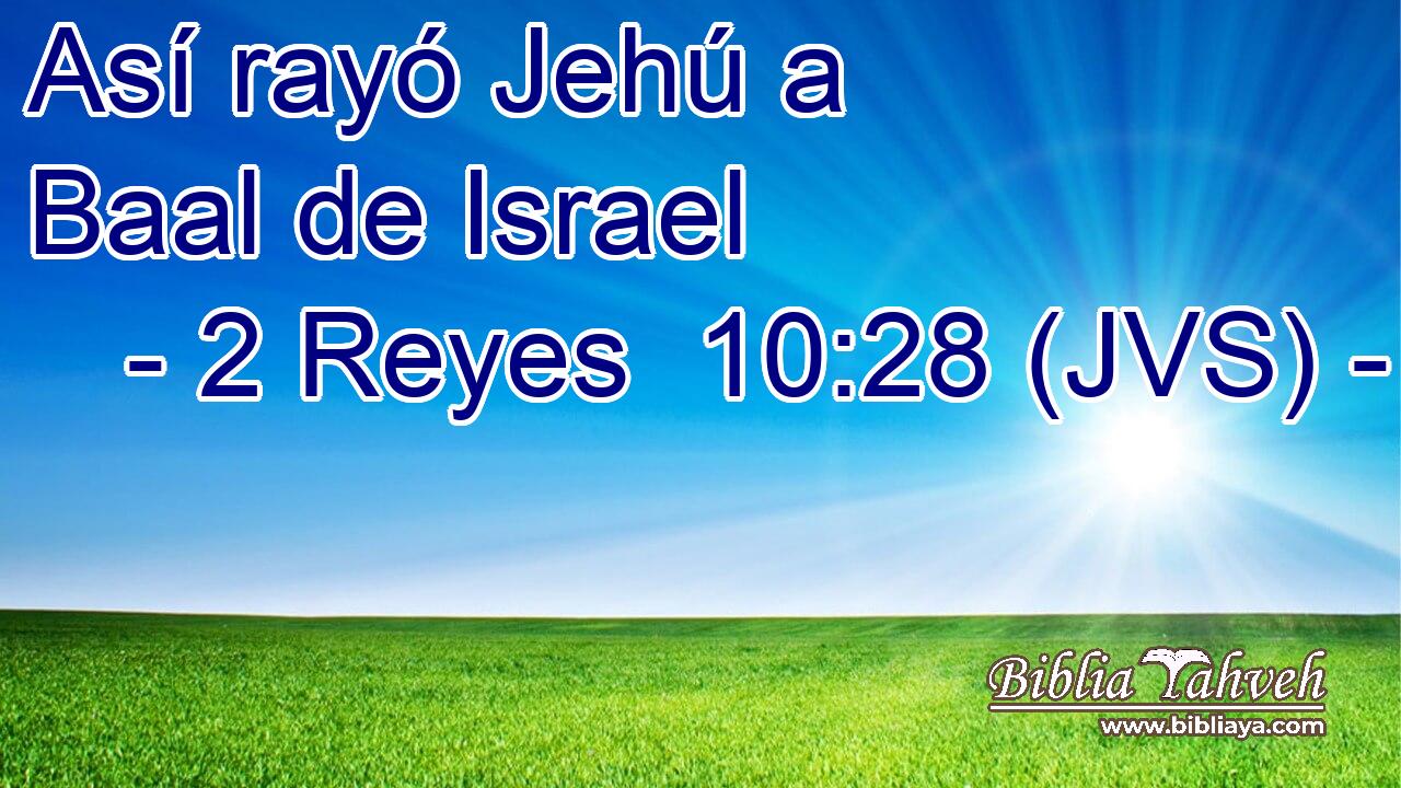 Así rayó Jehú a Baal de Israel