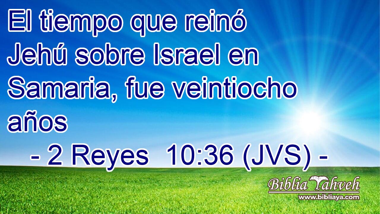 El tiempo que reinó Jehú sobre Israel en Samaria, fue veintiocho años