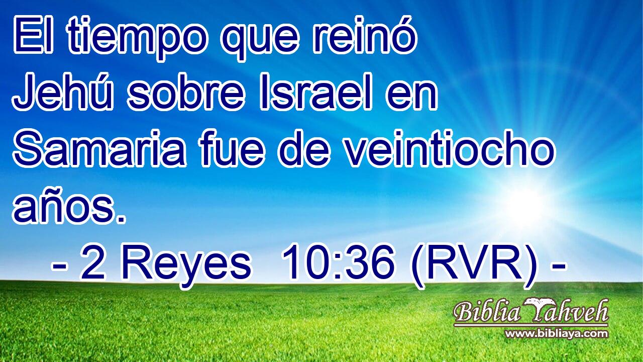 El tiempo que reinó Jehú sobre Israel en Samaria fue de veintiocho años.