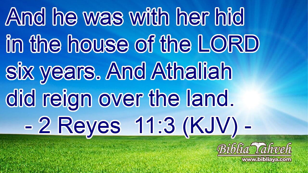 And he was with her hid in the house of the LORD six years. And Athaliah did reign over the land.