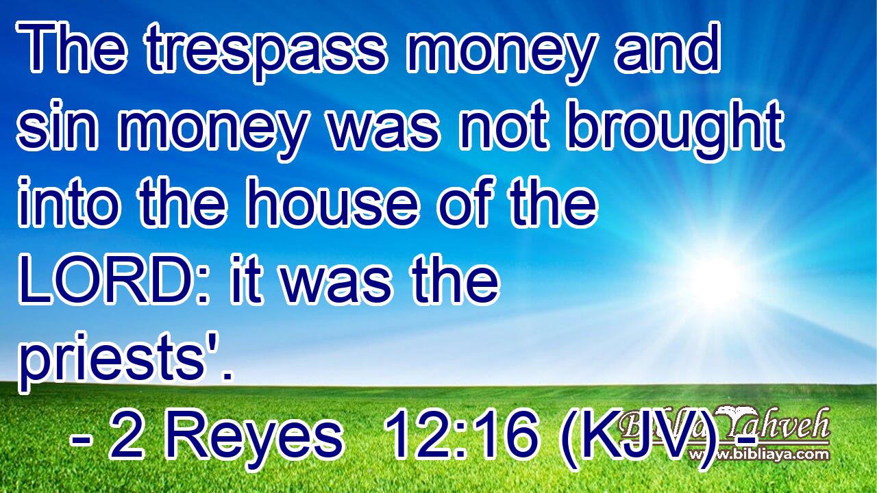 The trespass money and sin money was not brought into the house of the LORD: it was the priests'.