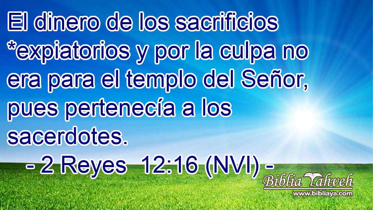  El dinero de los sacrificios *expiatorios y por la culpa no era para el templo del Señor, pues pertenecía a los sacerdotes. 