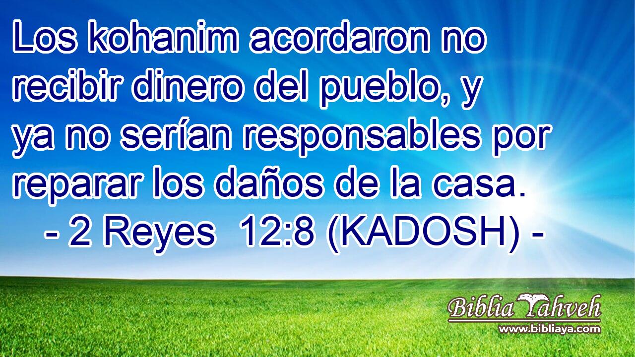  Los kohanim acordaron no recibir dinero del pueblo, y ya no serían responsables por reparar los daños de la casa. 