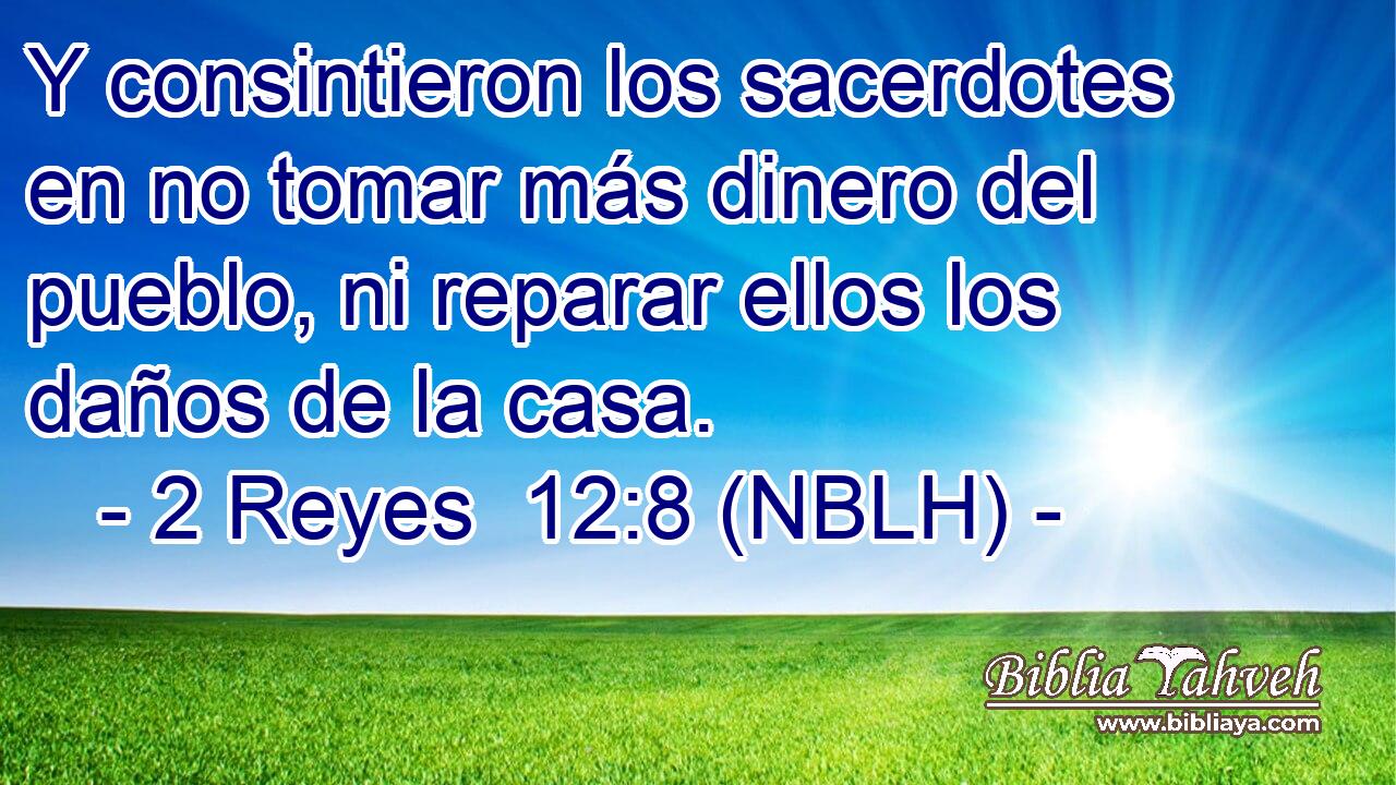  Y consintieron los sacerdotes en no tomar más dinero del pueblo, ni reparar ellos los daños de la casa. 