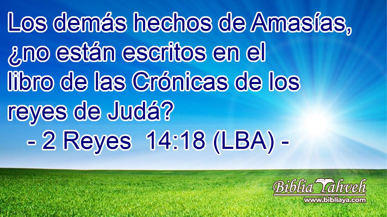 Los demás hechos de Amasías, ¿no están escritos en el libro de las Crónicas de los reyes de Judá?