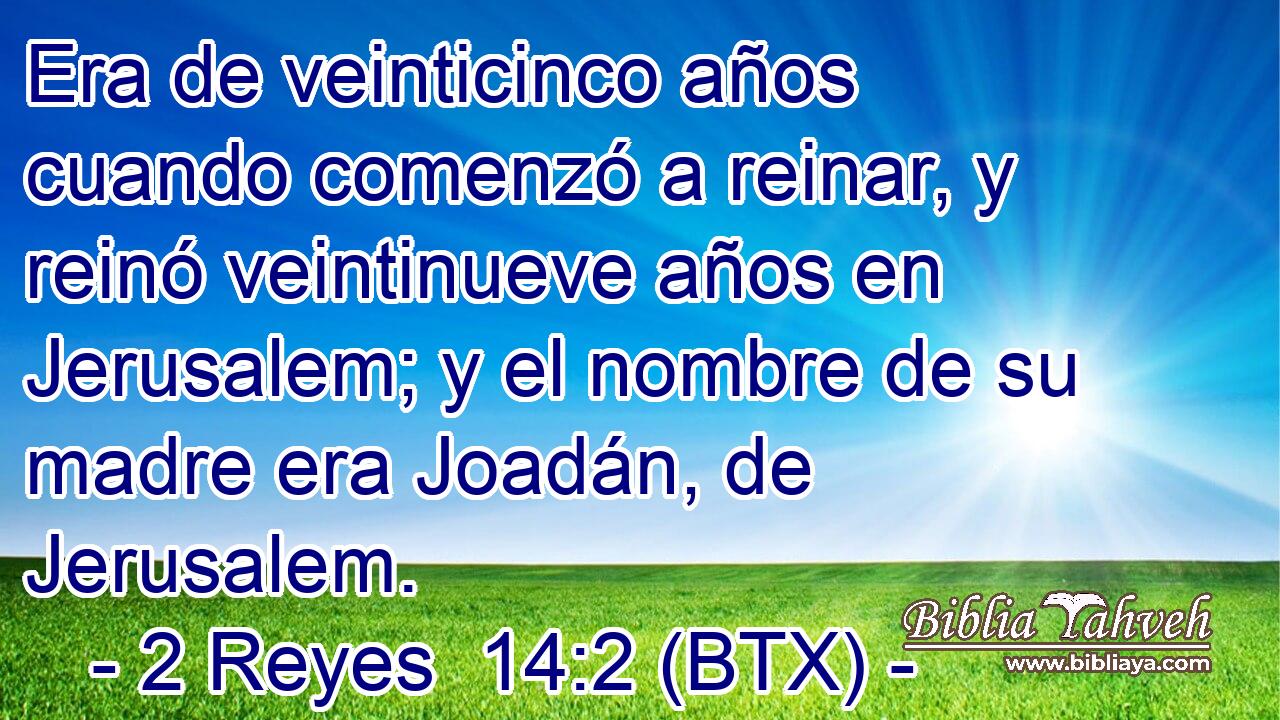 Era de veinticinco años cuando comenzó a reinar, y reinó veintinueve años en Jerusalem; y el nombre de su madre era Joadán, de Jerusalem.
