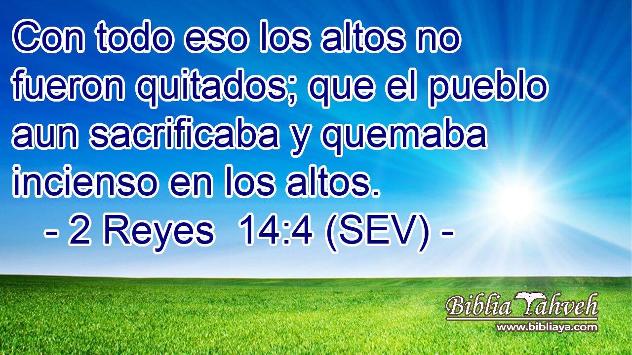Con todo eso los altos no fueron quitados; que el pueblo aun sacrificaba y quemaba incienso en los altos.