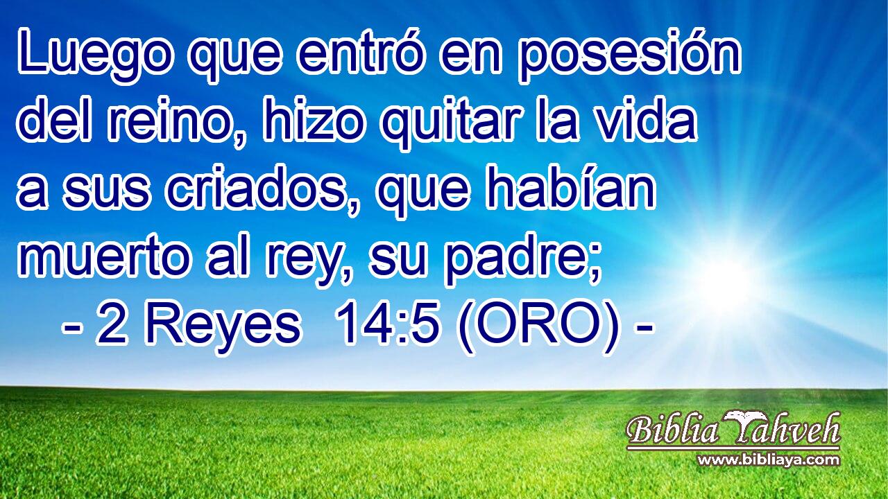  Luego que entró en posesión del reino, hizo quitar la vida a sus criados, que habían muerto al rey, su padre; 