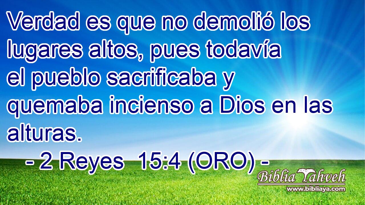  Verdad es que no demolió los lugares altos, pues todavía el pueblo sacrificaba y quemaba incienso a Dios en las alturas. 