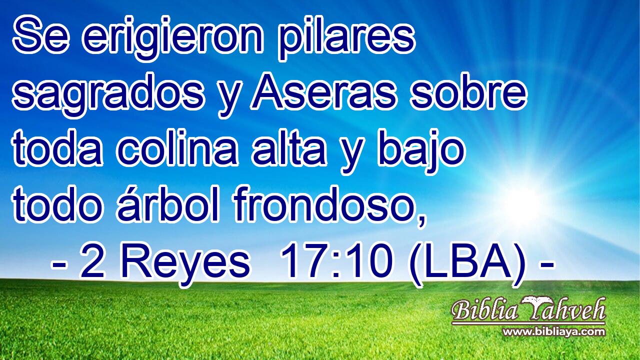 Se erigieron pilares sagrados y Aseras sobre toda colina alta y bajo todo árbol frondoso,