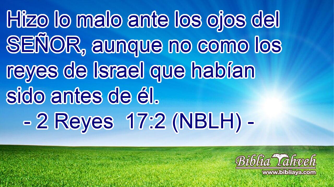  Hizo lo malo ante los ojos del SEÑOR, aunque no como los reyes de Israel que habían sido antes de él. 