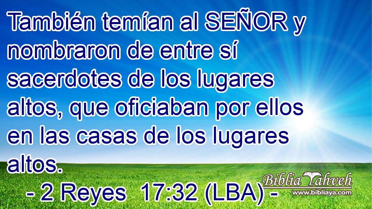 También temían al SEÑOR y nombraron de entre sí sacerdotes de los lugares altos, que oficiaban por ellos en las casas de los lugares altos.