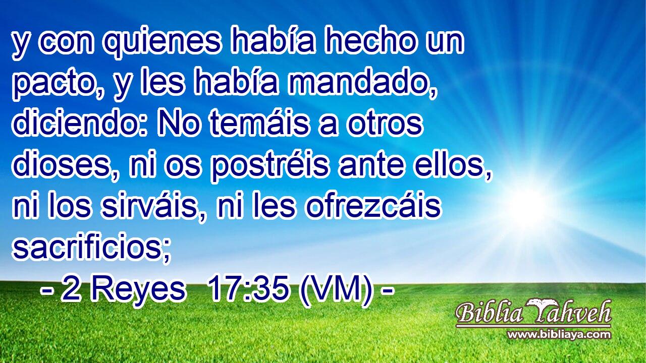  y con quienes había hecho un pacto, y les había mandado, diciendo: No temáis a otros dioses, ni os postréis ante ellos, ni los sirváis, ni les ofrezcáis sacrificios; 