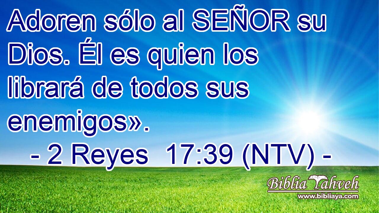 Adoren sólo al SEÑOR su Dios. Él es quien los librará de todos sus enemigos».
