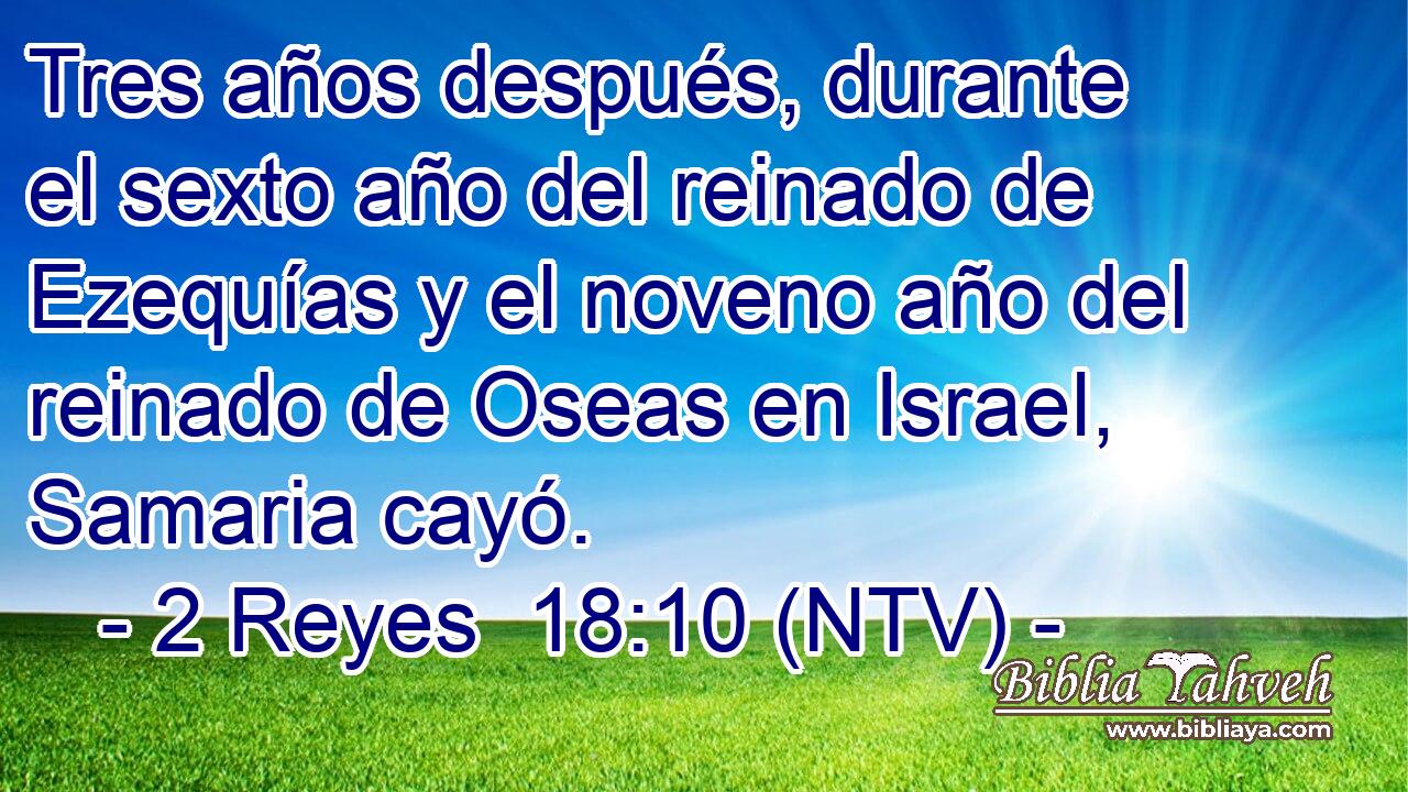 Tres años después, durante el sexto año del reinado de Ezequías y el noveno año del reinado de Oseas en Israel, Samaria cayó.