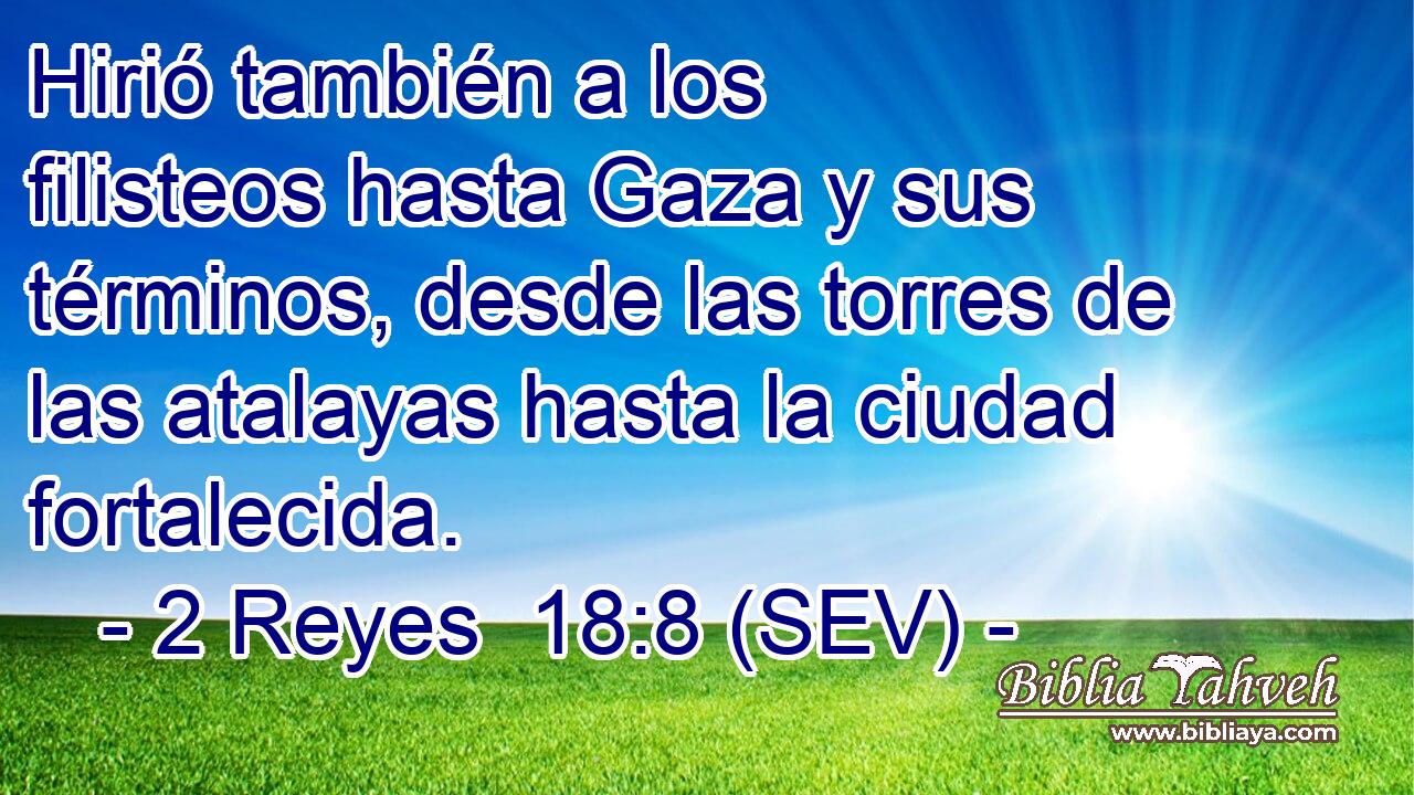 Hirió también a los filisteos hasta Gaza y sus términos, desde las torres de las atalayas hasta la ciudad fortalecida.