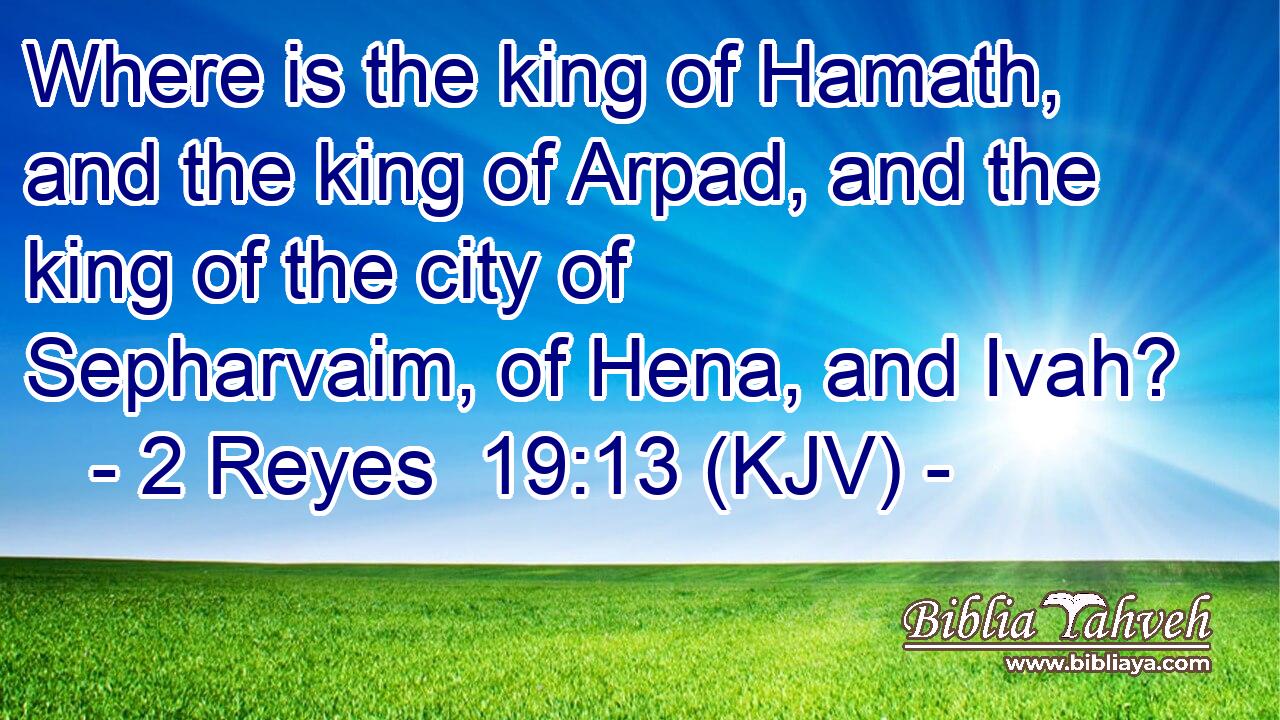Where is the king of Hamath, and the king of Arpad, and the king of the city of Sepharvaim, of Hena, and Ivah?