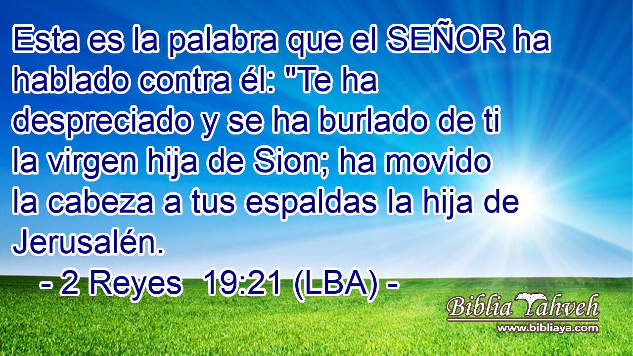 Esta es la palabra que el SEÑOR ha hablado contra él: 