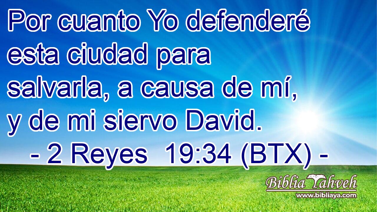 Por cuanto Yo defenderé esta ciudad para salvarla, a causa de mí, y de mi siervo David.
