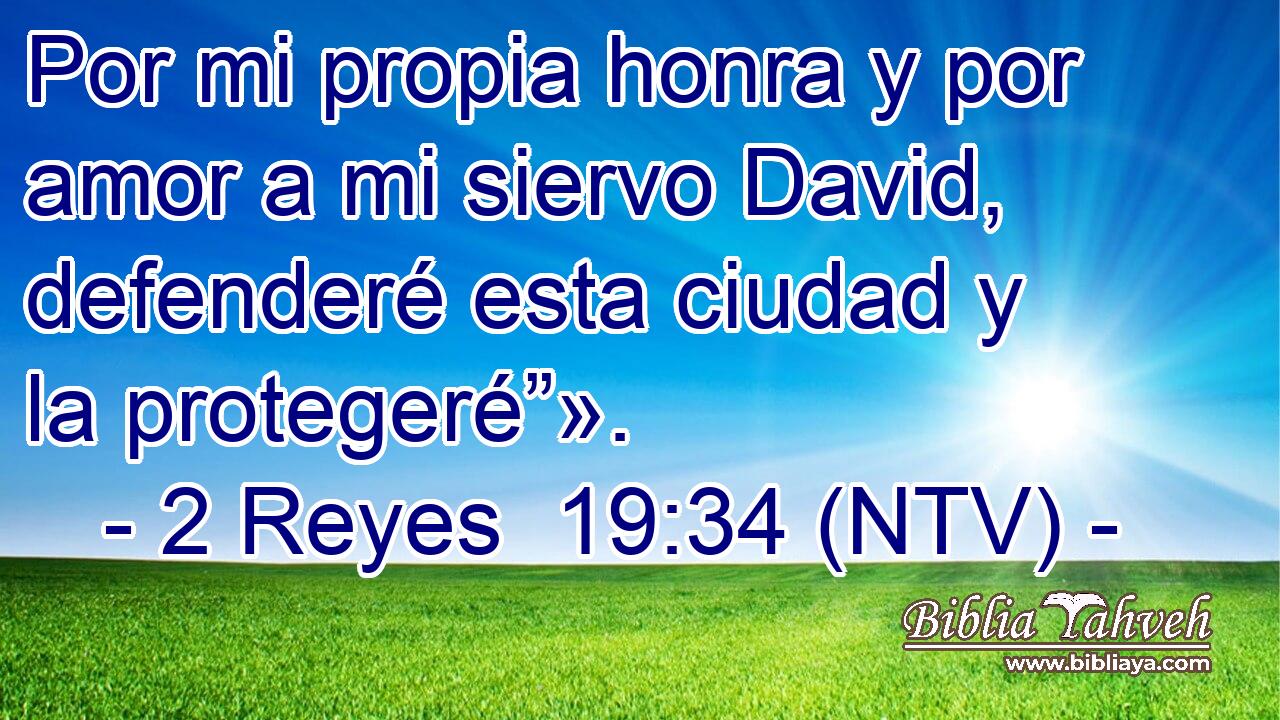 Por mi propia honra y por amor a mi siervo David, defenderé esta ciudad y la protegeré”».