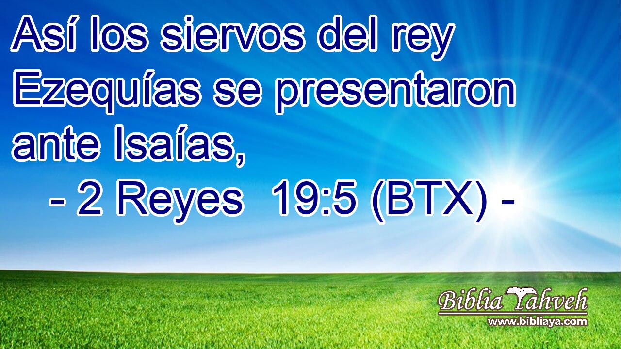Así los siervos del rey Ezequías se presentaron ante Isaías,