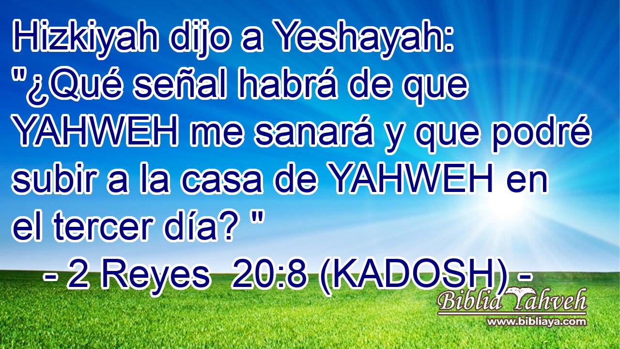  Hizkiyah dijo a Yeshayah: 