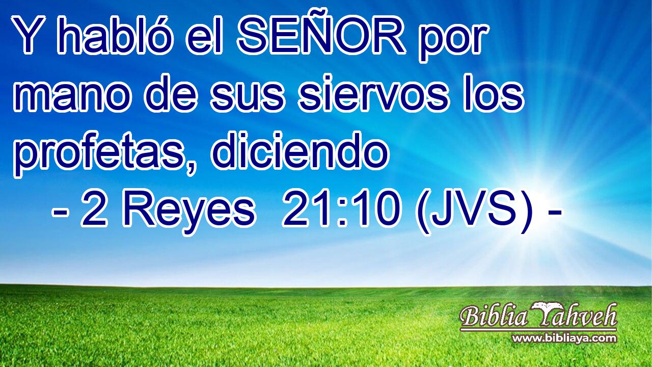 Y habló el SEÑOR por mano de sus siervos los profetas, diciendo