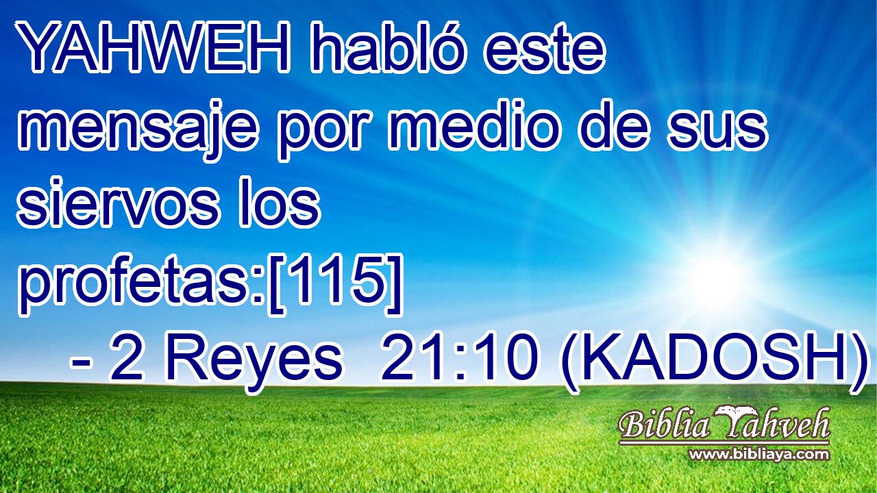  YAHWEH habló este mensaje por medio de sus siervos los profetas:[115] 
