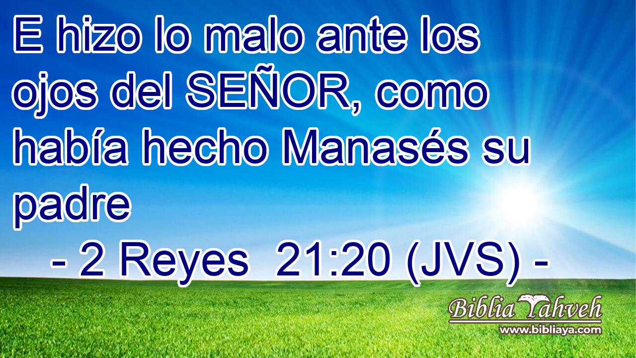 E hizo lo malo ante los ojos del SEÑOR, como había hecho Manasés su padre