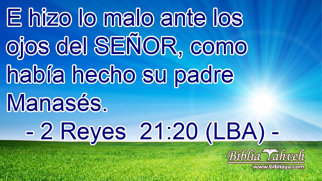 E hizo lo malo ante los ojos del SEÑOR, como había hecho su padre Manasés.