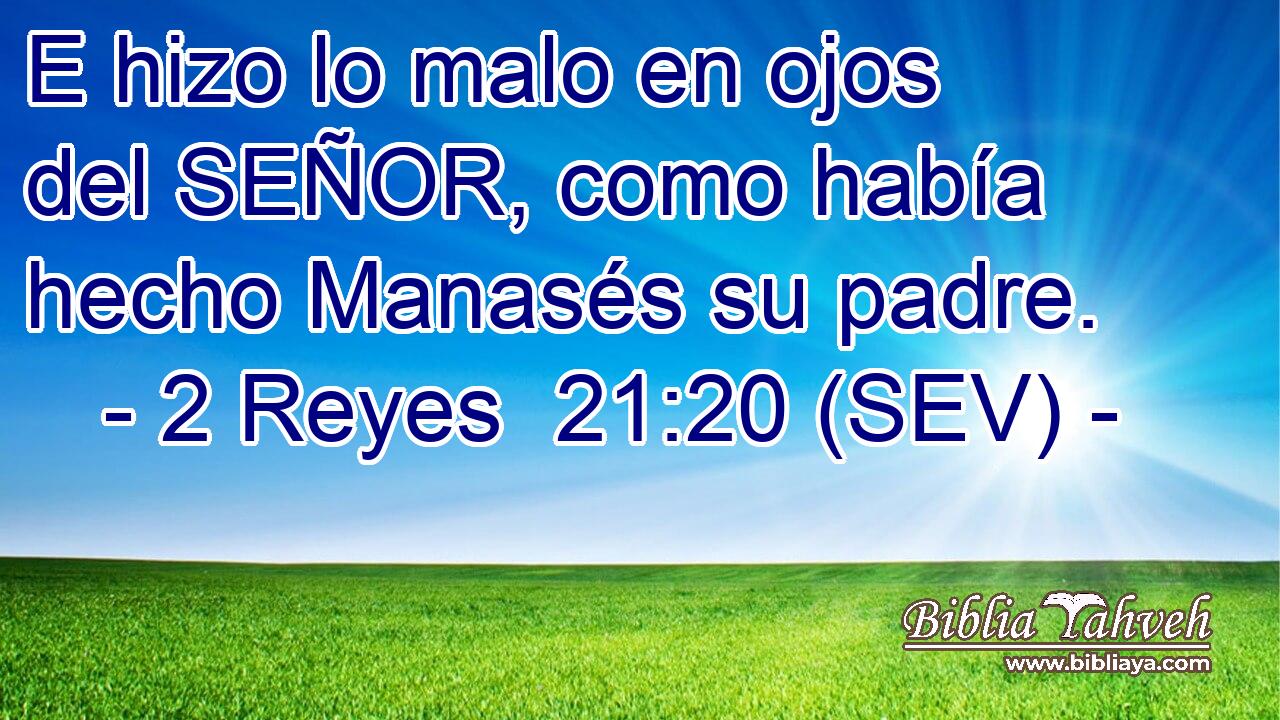 E hizo lo malo en ojos del SEÑOR, como había hecho Manasés su padre.
