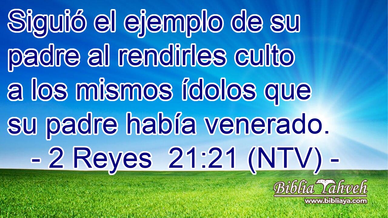 Siguió el ejemplo de su padre al rendirles culto a los mismos ídolos que su padre había venerado.