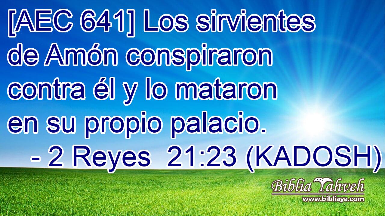  [AEC 641] Los sirvientes de Amón conspiraron contra él y lo mataron en su propio palacio. 