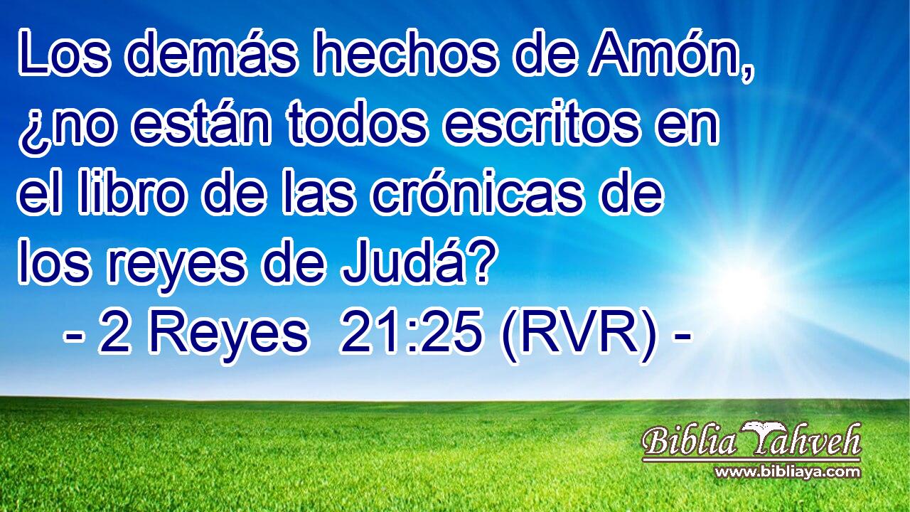 Los demás hechos de Amón, ¿no están todos escritos en el libro de las crónicas de los reyes de Judá?