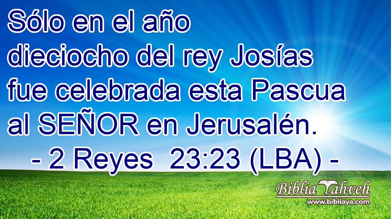 Sólo en el año dieciocho del rey Josías fue celebrada esta Pascua al SEÑOR en Jerusalén.