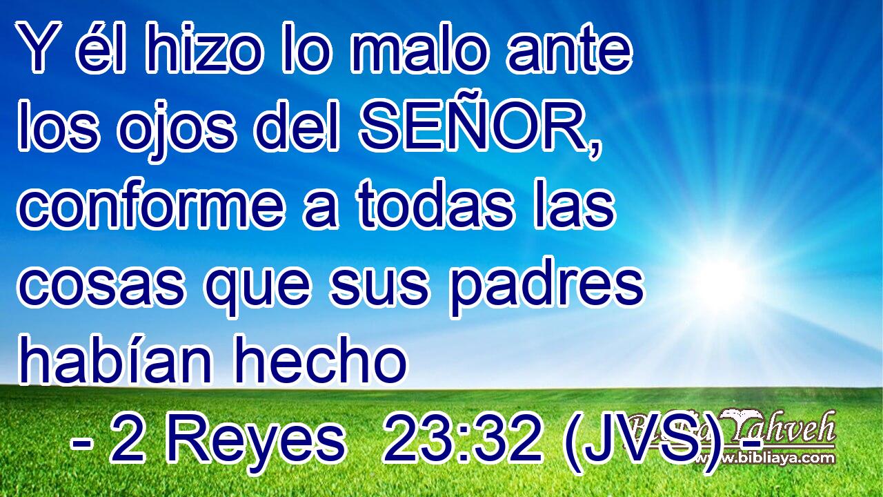 Y él hizo lo malo ante los ojos del SEÑOR, conforme a todas las cosas que sus padres habían hecho