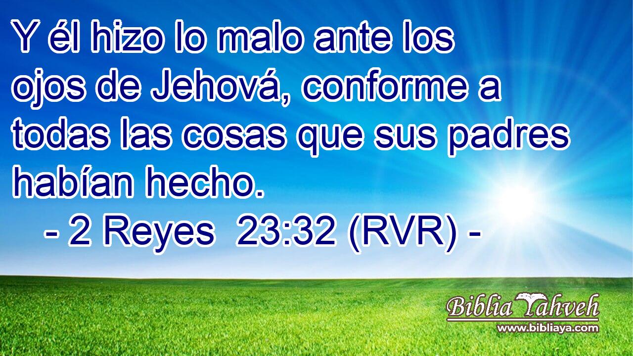 Y él hizo lo malo ante los ojos de Jehová, conforme a todas las cosas que sus padres habían hecho.