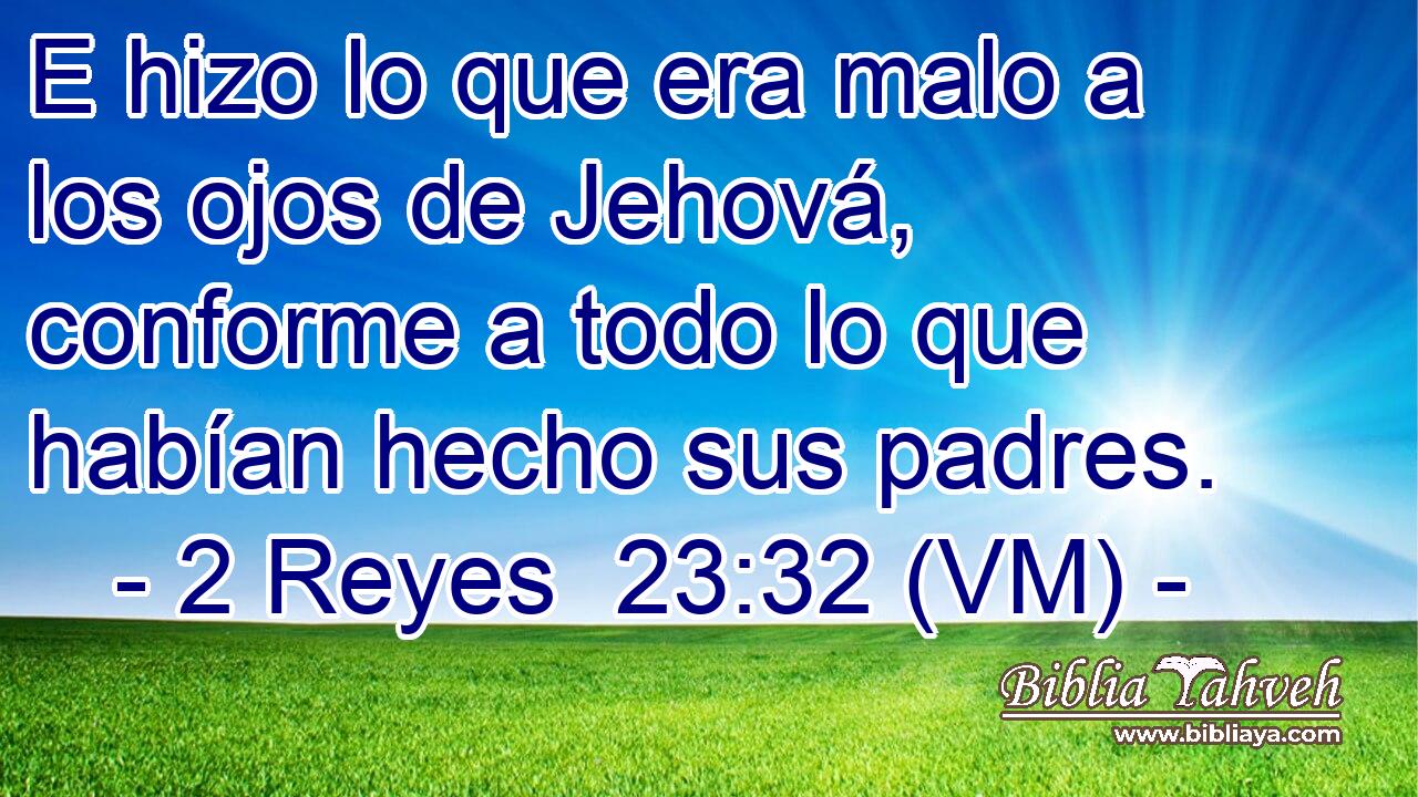  E hizo lo que era malo a los ojos de Jehová, conforme a todo lo que habían hecho sus padres. 